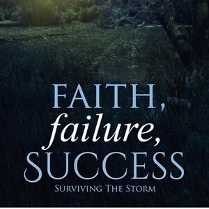 "Faith, failure, Success"